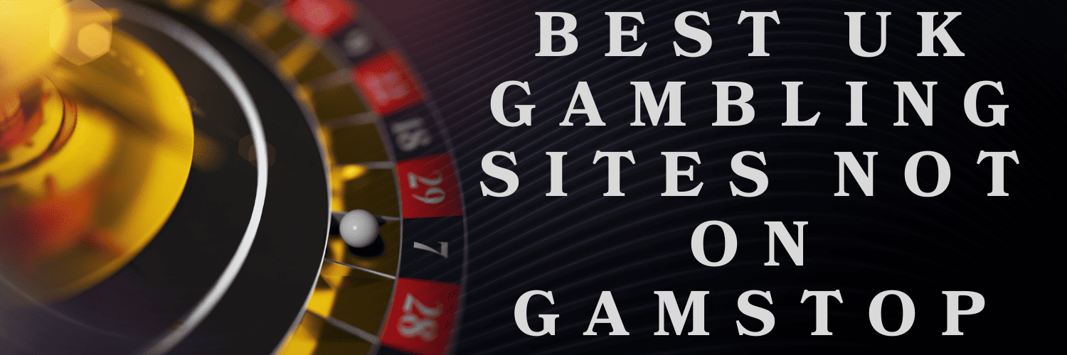 Exploring the Best Non Gamstop Casinos Your Ultimate Guide
